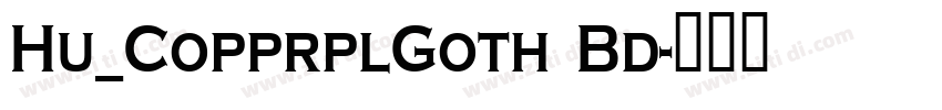 Hu_CopprplGoth Bd字体转换